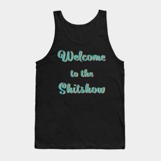 Welcome to the Sh*t show Tank Top